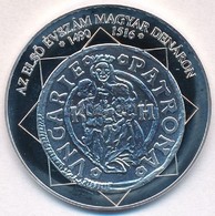 DN 'A Magyar Nemzet Pénzérméi - Az Első évszám Magyar Dénáron 1490-1516' Ag Emlékérem (10,37g/0.999/35mm) T:PP - Non Classificati