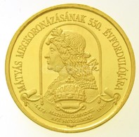 Szabó Géza (1939-) 2008. 'Mátyás Megkoronázásának 550. évfordulójára / Magyarország Virágkora' Au Emlékérem '061' Sorszá - Non Classificati