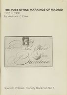 1 THE POST OFFICE MARKINGS OF MADRID FROM 1757 TO 1900. Anthony C. Crew. Spanish Philatelic Society Blookclub Nº7. Brigh - Other & Unclassified