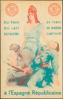 1 (*) Tarjeta Postal Ilustrada DU PAIN, DU LAIT, DU SUCRE, DU TABAC, DU MATERIEL SANITAIRE A L'ESPAGNE REPUBLICAINE, Edi - Emissions Républicaines