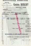 36- NOHANT VICQ- RARE FACTURE GASTON ROBERT-EXPLOITATION FORESTIERE-BOIS -SCIERIE MECANIQUE- 1947 - Straßenhandel Und Kleingewerbe