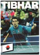 TENNIS DE TABLE - Patrick CHILA  FRANCE - Matériel TIBHAR - Table Tennis