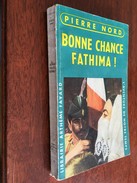 PIERRE NORD  N° 20   BONNE CHANCE FATIMA   Pierre Nord     Librairie ARTHEME FAYARD - E.O. 1958 - Artheme Fayard