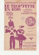 PARTITION DE 1924 -LA TROMPETTE EN BOIS  - MUSIQUE VINCENT SCOTTO - SUCCES DES FRATELLINI -CIRQUE D'HIVER - Scores & Partitions