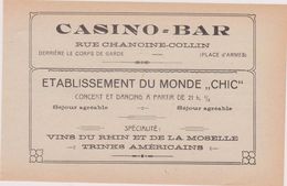 57,MOSELLE,METZ,1911,PUBLICITE,PUB,CASINO BAR,RUE CHANOINE COLLIN,VINS DU RHIN ET DE LA MOSELLE,CHIC - Publicités