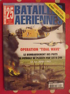 Batailles Aériennes N° 25. 2003. Opération Tidal Wave. Bombardement Ploesti 1943. Aviation Avion Guerre - Aviazione