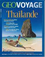 GEO Voyage - Mars-Avril 2013 - Thaïlande - Etat Neuf - Géographie