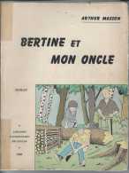 Arthur Masson - Bertine Et Mon Oncle - Libr Vanderlinden 1961 - Intérieur TBE - Traces De Collants Couverture Et Dos - N - Auteurs Belges