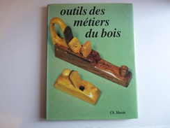 Edith Mannoni - Outils Des Métiers Du Bois - Editions Ch. Massin, 1986 - Autres