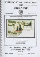 THE  POSTAL  HISTORY OF  UKRAINE  1914--1920. INCLUDING THE CZECHOSLOVAK  ARMY  IN  THE  UKRAINE . - Europa