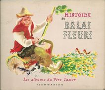 Les Albums Du Père Castor  Histoire Du Balai Fleuri     Marie COLMONT  Images De Pierre BELVES - Colecciones Completas