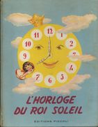 éditions Piccoli  L'horloge Du Roi Soleil  COLOMBONI  Dessins De MARIAPIA - Colecciones Completas