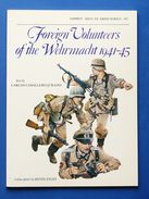 C.C. Jurado - Foreign Volunteers Of The Wehrmacht -1941-45 - Ed. 1983 - Documentos