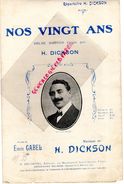 PARTITION MUSIQUE-NOS VINGT ANS- VALSE BOSTON H. DICKSON-EMILE GABEL--H. DELORMEL PARIS 1909 OUBLIONS LE PASSE - Partitions Musicales Anciennes