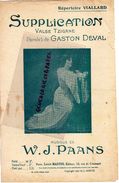 PARTITION MUSIQUE- SUPPLICATION-VALSE TZIGANE-GASTON DEVAL*VIALLARD- W.J. PAANS-EDITEUR LOUIS MARVIS PARIS-1907 - Spartiti