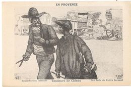 TONDEURS DE CHIENS - EN PROVENCE - Eau-forte De Valère BERNARD à MARSEILLE - ROULOTTES - - Vendedores Ambulantes