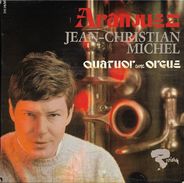 EP 45 RPM (7")  Jean-Christian Michel  "  Quatuor Avec Orgue Aranjuez  " - Klassik