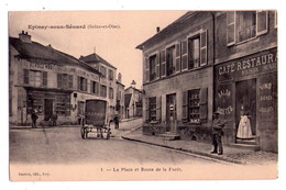 D007 - Epinay Sous Sénart - S&O - La Place Et Route De La Forêt - Gautrot édit. à Ivry - N° 1 - - Epinay Sous Senart