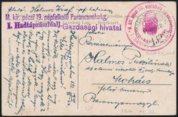 1914 Tábori Posta Képeslap 'M.kir. Pécsi 19. Népfölkelő Parancsnokság I. Hadtápzászlóalj Gazdasági Hivatal' + 'HP 132' - Otros & Sin Clasificación