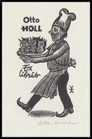 Antoon Vermeylen (1932-):  Ex Libris Otto Holl. Fametszet, Papír, Jelzett, 11×7 Cm - Otros & Sin Clasificación