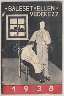 1938 Baleset Ellen Védekezz, Kisméretű Reklámos Naptár, Tűzött Papírkötésben - Publicités