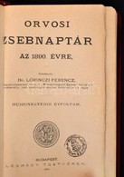 1890 Orvosi Zsebnaptár Az 1890. évre. Szerk.: Dr. Lőrincz Ferenc. Bp., 1890, Légrády. Egyedi, Hímzett Egészvászon-kötésb - Non Classificati