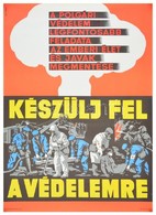 Cca 1970 Pál György (1906-1986): 'Készülj Fel A Védelemre' Polgári Védelem Propaganda Plakát, 81x56 Cm - Andere & Zonder Classificatie