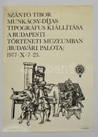 1977 2 Db Kiállítási Plakát: Déri Múzeum Debrecen, Szántó Tibor Munkácsy-díjas Tipográfus Kiállítása A Budapesti Történe - Autres & Non Classés