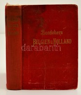 Karl Baedeker: Belgien Und Holland Nebst Luxemburg. Leipzig, 1914, Verlag Von Karl Baedeker. Kiadói Egészvászon Kötés, K - Non Classificati