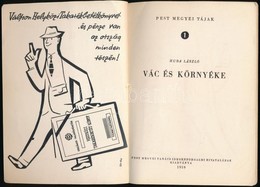 Huba László: Vác és Környéke. Pestmegyei Tájak 1. Bp.,1959, Pest Megyei Tanács Idegenforgalmi Hivatala. Kiadói Papírköté - Non Classés