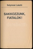 Solymosi László: Sakkozzunk, Fiatalok! Bp., 1983, Sportpropaganda Vállalat. Kiadói Kartonált Papírkötés, Kissé Kopott Ge - Sin Clasificación