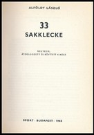 Alföldy László: 33 Sakklecke. Bp.,1983, Sport. Negyedik, átdolgozott és Bővített Kiadás. Kiadói Kartonált Papírkötés. - Sin Clasificación