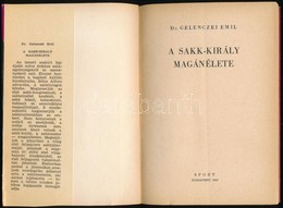 Dr. Gelenczei Emil: A Sakk-király Magánélete. Sakkozók Kiskönyvtára. Bp.,1964, Sport. Kiadói Papírkötés. Megjelent 3600  - Zonder Classificatie