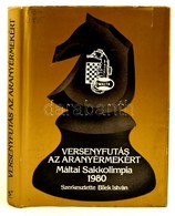 Versenyfutás Az Aranyéremekért. Máltai Sakkolimpia. Szerk.: Bilek István. Bp.,1982, Sport. Kiadói Egészvászon-kötés, Kia - Zonder Classificatie