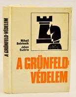 Mihail Botvinnik-Jakov Esztrin: A Grünfeld-védelem. Fordította Bakcsi György. Bp.,1980, Sport. Kiadói Kartonált Papírköt - Zonder Classificatie