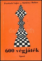 Portisch Lajos-Sárközy Balázs: 600 Végjáték. Bp.,1976,Sport. Második, Javított Kiadás. Kiadói Papírkötés, Foltos. - Non Classificati