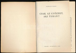 Flórián Tibor: Csak Az Győzhet, Aki Támad! Sakkozók Kiskönyvtára. Bp.,1971, Sport. Kiadói Papírkötés, Kissé Kopott Gerin - Non Classés