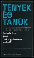 Székely Éva: Sírni Csak A Győztesnek Szabad! Tények és Tanúk. Bp., 1982, Magvető. Kiadói Papírkötés. Jó állapotban. - Non Classés