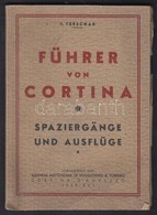 Terschak, F.: Führer Von Cortina. Spaziergänge Und Ausflüge. Cortina D'Ampezzo, 1938, Azienda Autonoma Di Soggiorno E Tu - Non Classificati