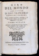 Giovanni Francesco Gemelli Careri: Giro Del Mondo Del Dottor D. Gio. Francesco Gemelli Careri. Tomo Ottavo. Contente La  - Non Classificati