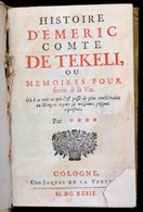 [Jean Le Clerc ?]: Histoire D'Emeric Comte De Tekeli, Ou Memoires Pour Servir A Sa Vie. Cologne (Köln), 1693, Jacques De - Sin Clasificación