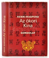 Maspero, Henri: Az ókori Kína. Bp., 1978, Gondolat. Vászonkötésben, Papír Védőborítóval, Jó állapotban. - Sin Clasificación