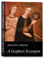 Zolnay László: A Középkori Esztergom. Bp., 1983, Gondolat. Vászonkötésben, Papír Védőborítóval, Jó állapotban. - Non Classificati