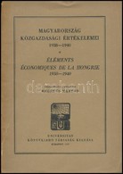 Magyarország Közgazdasági Értékelemei 1938-1940. Összeállította: Hegedűs Márton. Éléments Économiques De La Hongrie 1938 - Non Classés