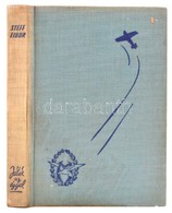 Steff Tibor: Játék Az éggel. Harc A Levegőért. Bp., é.n., Révai. Kiadói Egészvászon Kötésben. - Non Classés