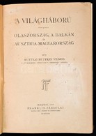 Ruttkai Ruttkay Vilmos: A Világháború. Olaszország, A Balkán, és Ausztria-Magyarország. Bp.,1916, Franklin-Társulat, VI+ - Non Classificati