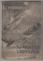 Pokriskin, A. I.: Szárnyas Vadászok. Bp., é. N., Honvéd Légierők Parancsnokság Politikai Osztálya. Tűzött Papírkötésben. - Non Classés