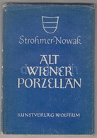 Strohmer-Nowak: Altwiener Porzellan. Wien,1946, Kunstverlag Wolfrum. Egészoldalas Fekete-fehér és Színes Illusztrációkka - Sin Clasificación