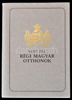 Voit Pál: Régi Magyar Otthonok. Bp., 1993, Balassi. Az 1943-as Kiadás Reprintje. Papírkötésben, Jó állapotban. - Non Classés