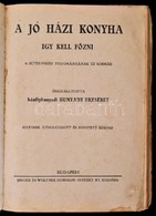 A Jó Házikonyha. A Sűtés-főzés Tudományának új Kódexe. Összeállította Bánffyhunyadi Hunyady Erzsébet. Bp, é.n., Singer é - Sin Clasificación